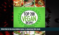 liberty books  Vegan Recipes Cookbook - Top 200 Vegan Recipes: (Healthy Vegan Food, Weight Loss,
