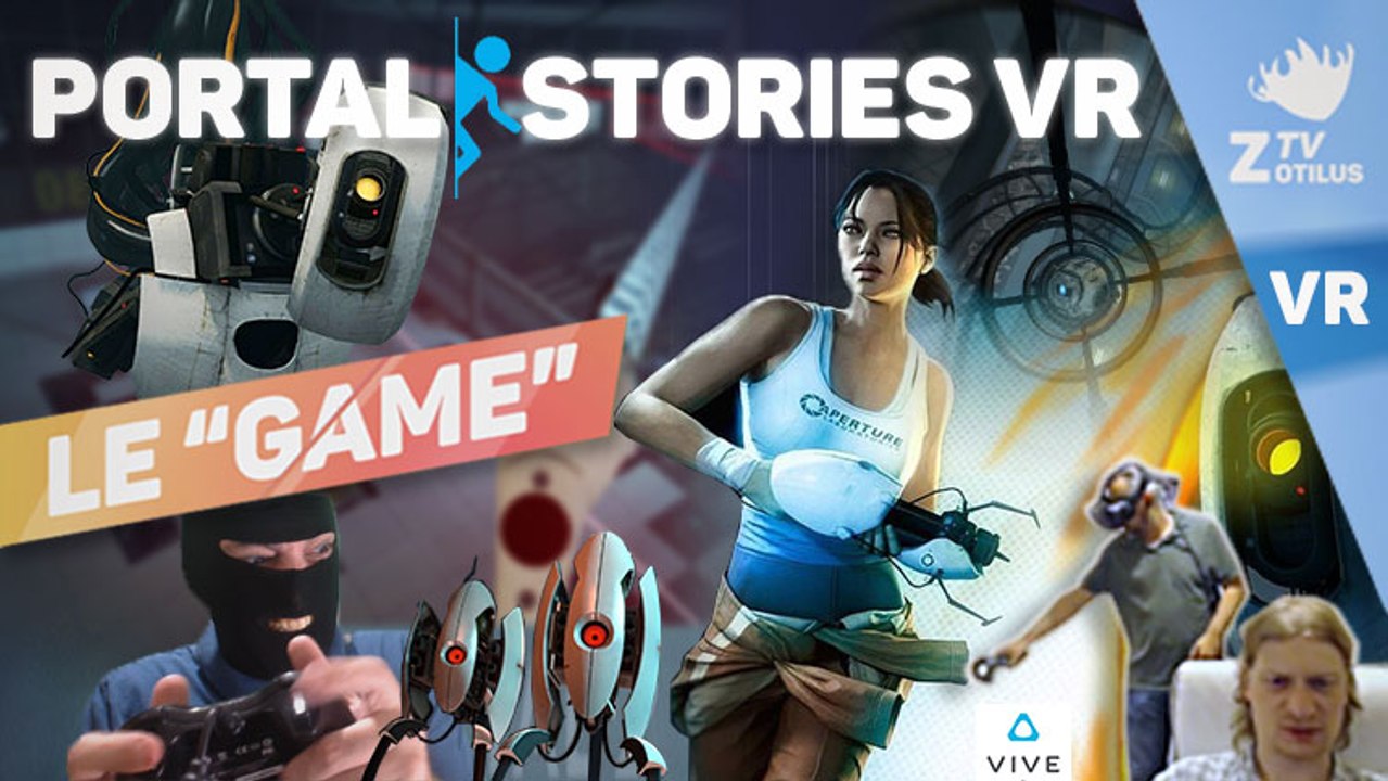 PORTAL en VR test du MOD Portal Stories VR [HTC Vive Virtual Reality] FR