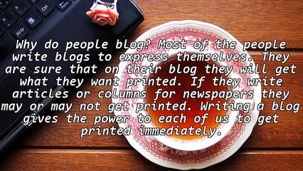 Blogs-Why Do People Blog?