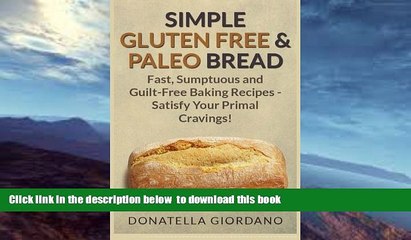 Read book  Simple Gluten Free   Paleo Bread: Fast, Scrumptious and Guilt-Free Baking Recipes -