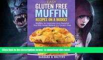 Best books  Easy Gluten Free Muffin Recipes On A Budget: Muffins So Delicious And Flavorful You