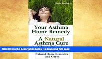 Best book  Your Asthma Home Remedy - A Natural Asthma Cure That Works (Natural Home Remedies and