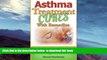 GET PDFbooks  Asthma Treatment: Cures For Asthma Using Natural Asthma Cures and Home Remedies for