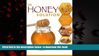 liberty book  The Honey Solution: Discover the Amazing Healing, Beauty, and Detox Benefits of