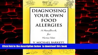 liberty book  Diagnosing Your Own Food Allergies: A Handbook for Home Use full online