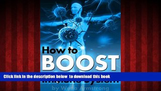 Read books  How to Boost Your Immune System: An Essential Guide to Improve Your Immune System for