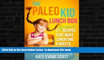 Best book  The Paleo Kid Lunch Box: 27 Kid-Approved Recipes That Make Lunchtime A Breeze (Primal