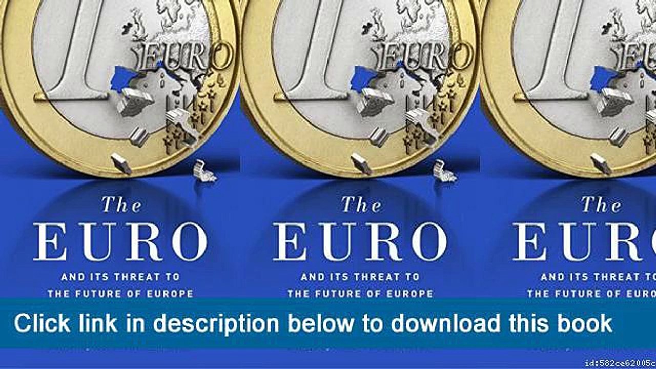 ]]]]]>>>>>(-eBooks-) The Euro: And Its Threat To The Future Of Europe