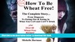 Best book  How To Be Wheat Free: The Complete Story - Top tips for diagnosing a wheat allergy and