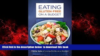 GET PDFbooks  Eating Gluten-Free on a Budget: A Beginner s Guide online to download
