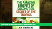 liberty book  The amazing benefits of Coconut oil - secret of the tropics (Secret oils of the