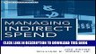 Best Seller Managing Indirect Spend: Enhancing Profitability Through Strategic Sourcing Free Read