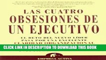 Best Seller Las Cuatro Obsesiones De UN Ejecutivo : El Reto Del Nuevo Lider Pasa Por Una Excelente