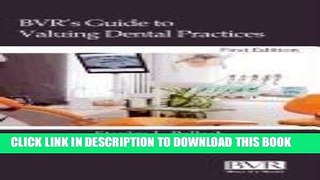 Ebook BVR s Guide to Valuing Dental Practices Free Read