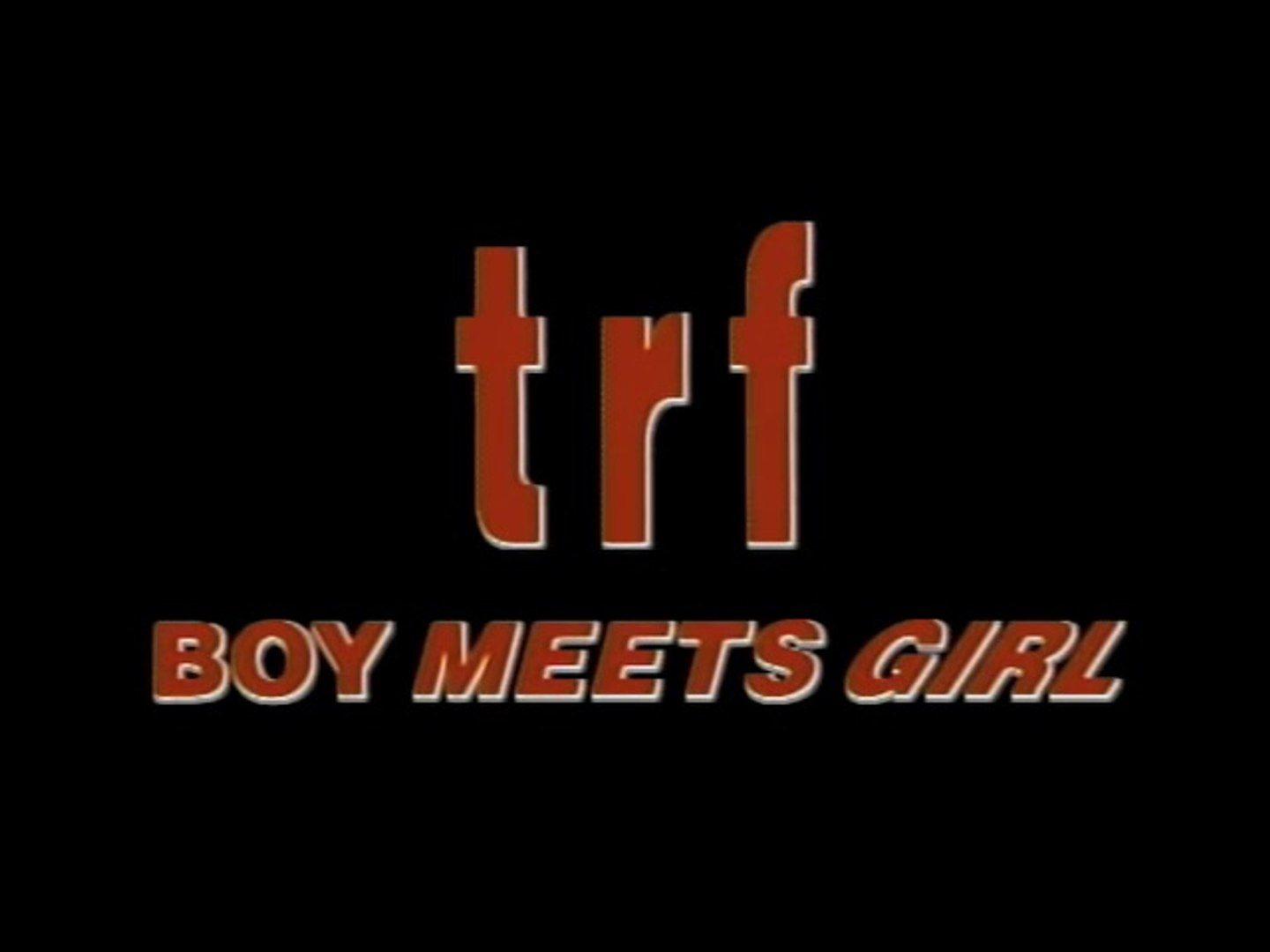 TRF BOY MEETS GIRL - 動画 Dailymotion
