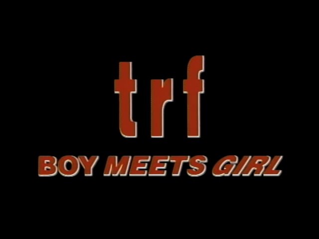 TRF BOY MEETS GIRL - 動画 Dailymotion