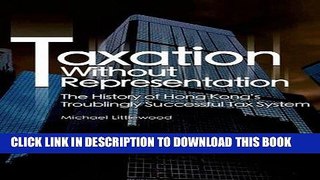 Best Seller Taxation Without Representation: The History of Hong Kong s Troublingly Successful Tax