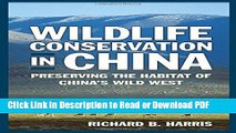 Read Wildlife Conservation in China: Preserving the Habitat of China s Wild West (East Gate Books)