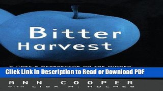 Read Bitter Harvest: A Chef s Perspective on the Hidden Danger in the Foods We Eat and What You