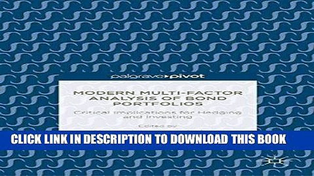 [PDF] Modern Multi-Factor Analysis of Bond Portfolios: Critical Implications for Hedging and