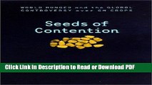 Read Seeds of Contention: World Hunger and the Global Controversy over GM Crops (International