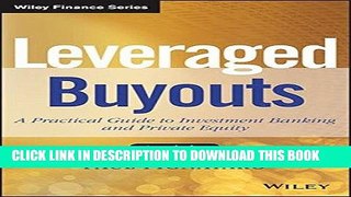 Ebook Leveraged Buyouts, + Website: A Practical Guide to Investment Banking and Private Equity