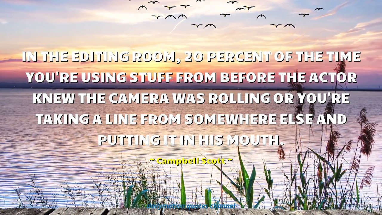 Campbell Scott Quotes #2