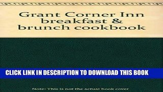 Best Seller Grant Corner Inn breakfast   brunch cookbook Free Download