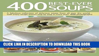 Best Seller 400 Best-Ever Soups: A Fabulous Collection of Delicious Soups From All Over the World