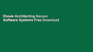 Ebook Architecting Secure Software Systems Free Download