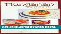 Ebook Hungarian Cookbook, Old World Recipes for New World Cooks (Hippocrene Cookbook Library) Free