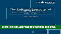 Ebook The Political Economy of Emerging Markets: Actors, Institutions and Financial Crises in