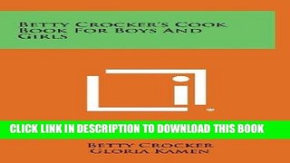 Best Seller Betty Crocker s Cook Book for Boys and Girls Free Read