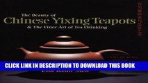 Ebook The Beauty of Chinese Yixing Teapots   the Finer Arts of Tea Drinking Free Read
