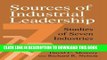 Best Seller Sources of Industrial Leadership: Studies of Seven Industries Free Read