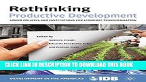 Ebook Rethinking Productive Development: Sound Policies and Institutions for Economic