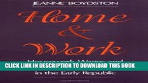Best Seller Home and Work: Housework, Wages, and the Ideology of Labor in the Early Republic Free