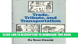 Ebook Trade, Tribute and Transportation: Sixteenth-century Political Economy of the Valley of