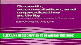 Ebook Growth, Accumulation, and Unproductive Activity: An Analysis of the Postwar US Economy Free