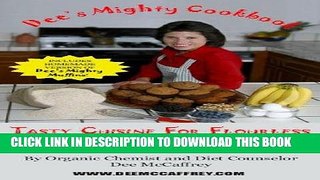 Best Seller Dee s Mighty Cookbook: Tasty Cuisine for Flourless and Sugarless Living Free Download