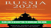 Ebook Russia 2025: Scenarios for the Russian Future Free Read