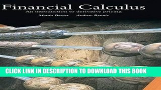 Best Seller Financial Calculus: An Introduction to Derivative Pricing Free Read