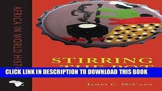 Best Seller Stirring the Pot: A History of African Cuisine (Africa in World History) Free Read