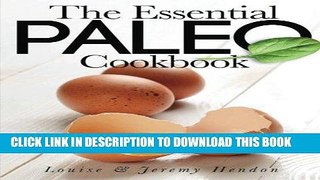 Ebook The Essential Paleo Cookbook: Gluten-Free   Paleo Diet Recipes for Healing, Weight Loss, and