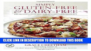 Best Seller Simply Gluten-Free   Dairy-Free: Breakfasts*Lunches*Treats*Dinners*Desserts Free Read