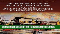 Ebook American Railroads in the Nineteenth Century (Greenwood Guides to Historic Events 1500-1900)