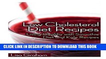 Best Seller Low Cholesterol Diet Recipes: Living Healthy with Smoothie Diet and Kale Recipes Free