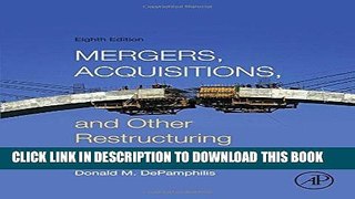 Best Seller Mergers, Acquisitions, and Other Restructuring Activities, Eighth Edition Free Read