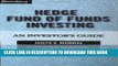 Ebook Hedge Fund of Funds Investing: An Investor s Guide Free Read