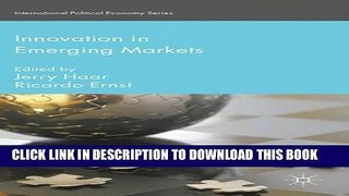 Best Seller Innovation in Emerging Markets (International Political Economy Series) Free Read